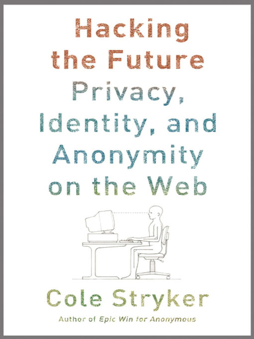 Title details for Hacking the Future by Cole Stryker - Available